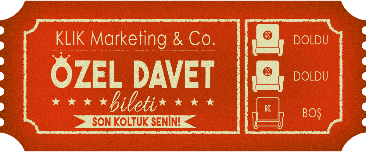 KLIK Marketing & Co. — Özel Davet Bileti · Son koltuk senin